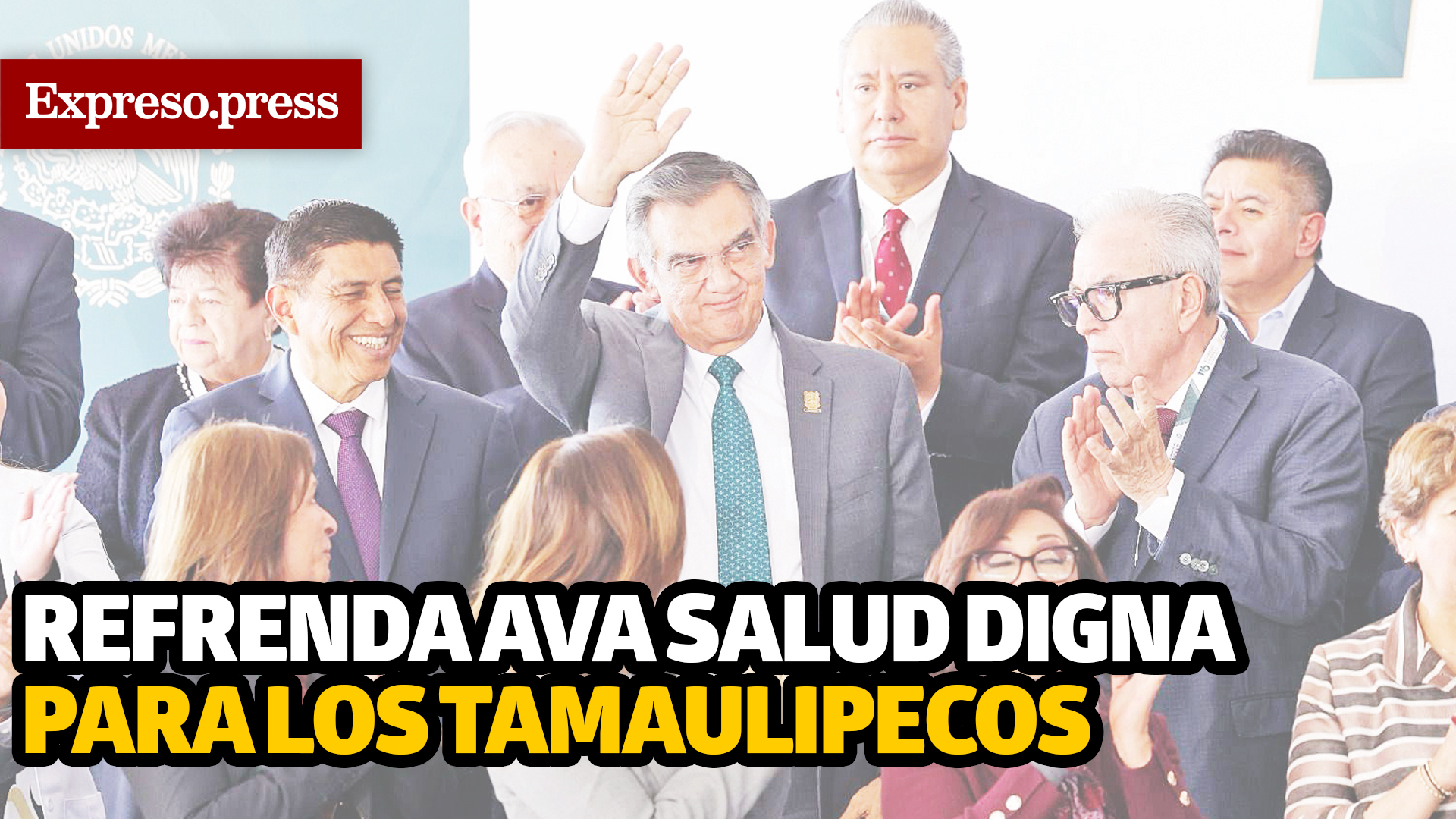 Refrenda AVA salud digna en Tamaulipas - Expreso de Tamaulipas
